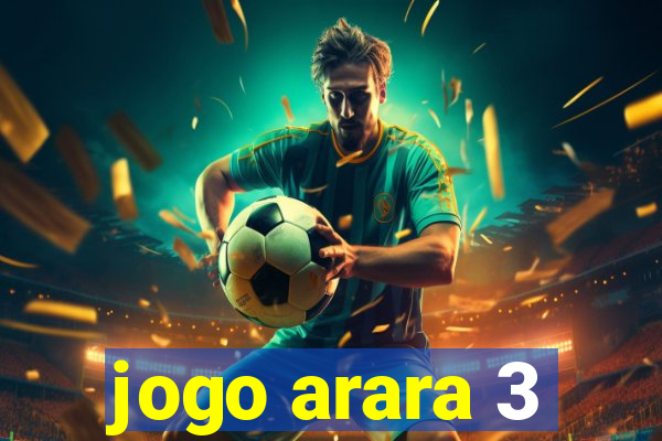 jogo arara 3
